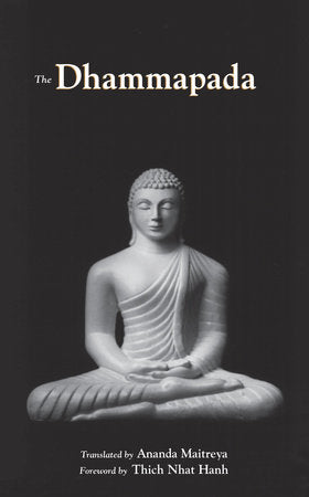 The Dhammapada Paperback by Translated by Ananda Maitreya; Foreword by Thich Nhat Hanh