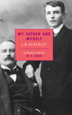 My Father and Myself Paperback by J.R. Ackerley; Introduction by W.H. Auden