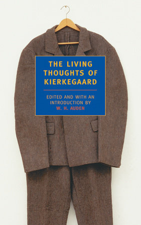 The Living Thoughts of Kierkegaard Paperback by Soren Kierkegaard; Introduction by W. H. Auden