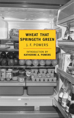 Wheat that Springeth Green Paperback by J.F. Powers; Introduction by Katherine A. Powers