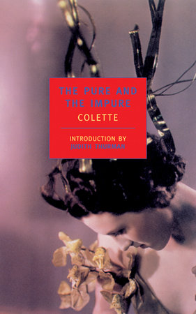 The Pure and the Impure Paperback by Colette; Introduction by Judith Thurman; Translated by Herma Briffault