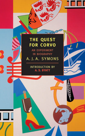 The Quest for Corvo Paperback by A.J.A. Symons; Introduction by A. S. Byatt