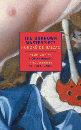 The Unknown Masterpiece Paperback by Honore de Balzac; Introduction by Arthur C. Danto; Translated by Richard Howard