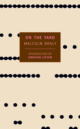 On the Yard Paperback by Malcolm Braly; Introduction by Jonathan Lethem