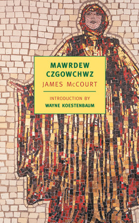 Mawrdew Czgowchwz Paperback by James McCourt; Introduction by Wayne Koestenbaum