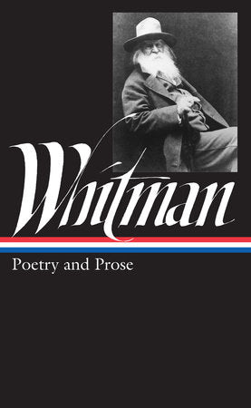 Walt Whitman: Poetry and Prose (LOA #3) Hardcover by Walt Whitman