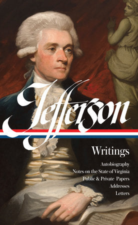 Thomas Jefferson: Writings (LOA #17) Hardcover by Thomas Jefferson