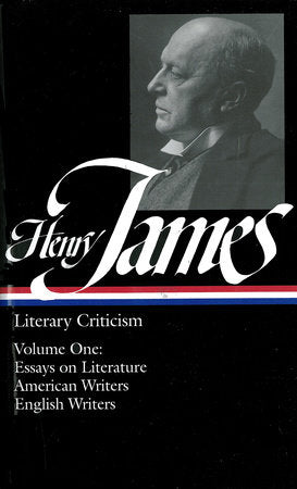 Henry James: Literary Criticism Vol. 1 (LOA #22) Hardcover by Henry James