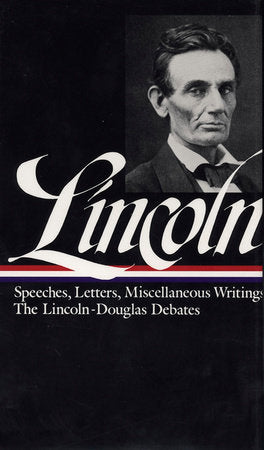 Abraham Lincoln: Speeches and Writings Vol. 1 1832-1858 (LOA #45) Hardcover by Abraham Lincoln