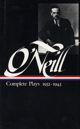 Eugene O'Neill: Complete Plays Vol. 3 1932-1943 (LOA #42) Hardcover by Eugene O'Neill