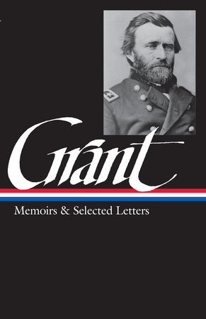 Ulysses S. Grant: Memoirs & Selected Letters (LOA #50) Hardcover by Ulysses S. Grant