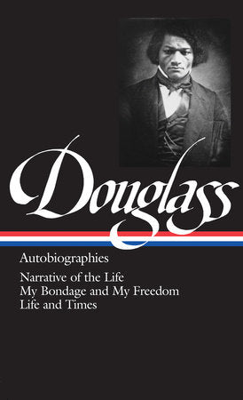 Frederick Douglass: Autobiographies (LOA #68) Hardcover by Frederick Douglass