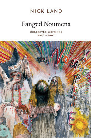 Fanged Noumena Paperback by Nick Land; introduction by Robin Mackay and Ray Brassier