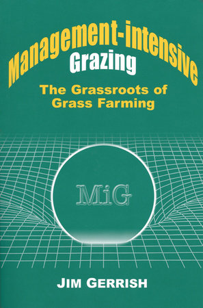 Management-intensive Grazing Paperback by Jim Gerrish