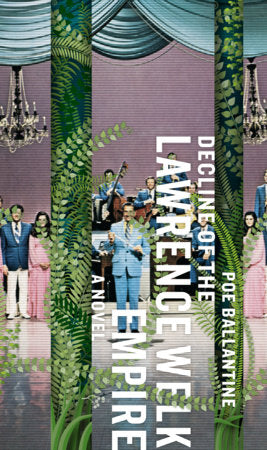 Decline of the Lawrence Welk Empire Paperback by Poe Ballantine