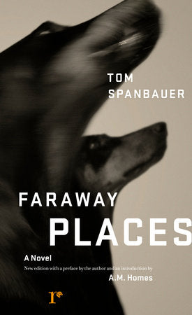 Faraway Places Paperback by Tom Spanbauer