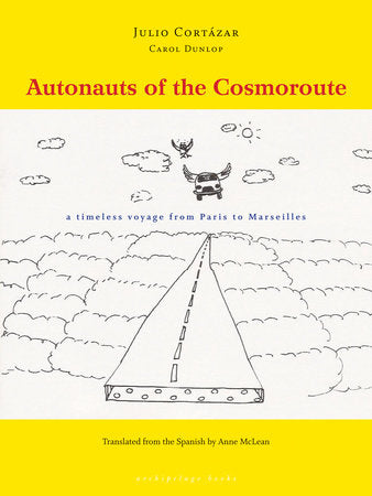 Autonauts of the Cosmoroute Paperback by Julio Cortazar