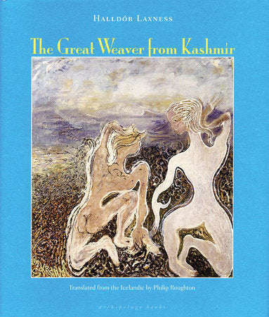 The Great Weaver From Kashmir Hardcover by Halldor Laxness