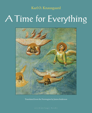 A Time for Everything Paperback by Karl Ove Knausgaard