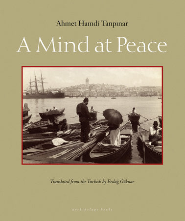 A Mind at Peace Paperback by Ahmet Hamdi Tanpinar