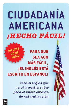 Ciudadania Americana ¡Hecho fácil! con CD (United States Citizenship Test Guide Paperback by Raquel Roque