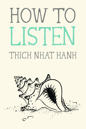 How to Listen Paperback by Thich Nhat Hanh