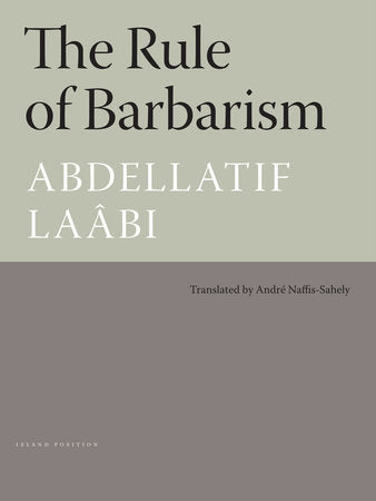 The Rule of Barbarism Paperback by Abdellatif Laabi