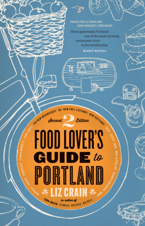Food Lover's Guide to Portland Paperback by Liz Crain