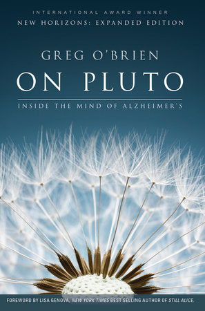 On Pluto: Inside the Mind of Alzheimer's Paperback by Greg O'Brien; Foreward by Lisa Genova, PhD