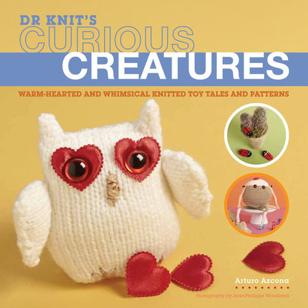 Dr Knit's Curious Creatures Paperback by Arturo Azcona