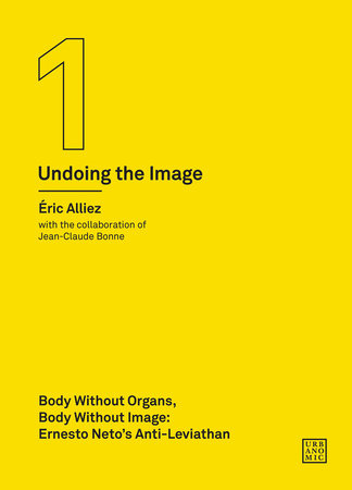 Body without Organs, Body without Image Paperback by Éric Alliez; with Jean-Claude Bonne; translated by Robin Mackay