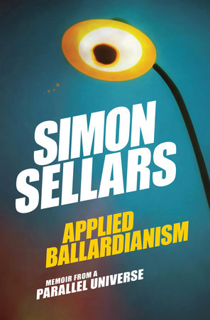 Applied Ballardianism Paperback by Simon Sellars