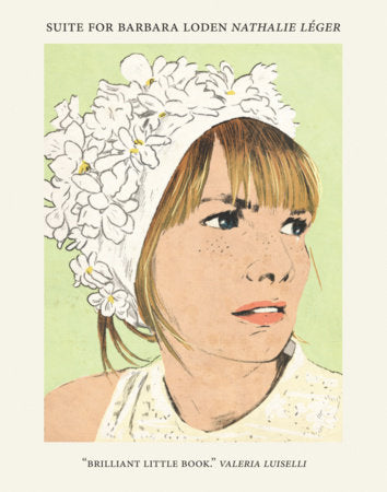 Suite for Barbara Loden Paperback by Nathalie Léger, translated from the French by Natasha Lehrer and Cécile Menon