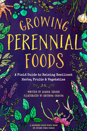 Growing Perennial Foods Paperback by Acadia Tucker