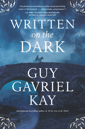Written on the Dark Hardcover by Guy Gavriel Kay