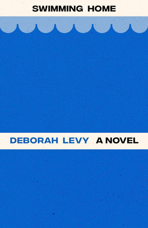 Swimming Home Paperback by Deborah Levy
