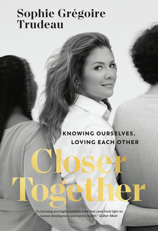 Closer Together Hardcover by Sophie Grégoire Trudeau