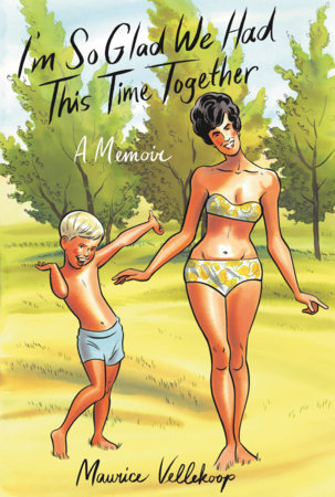 I'm So Glad We Had This Time Together Hardcover by Maurice Vellekoop