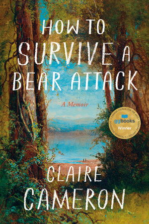 How to Survive a Bear Attack Hardcover by Claire Cameron