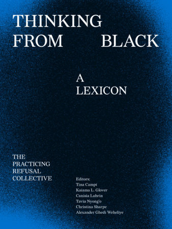 Thinking From Black: A Lexicon Paperback by Practicing Refusal Collective