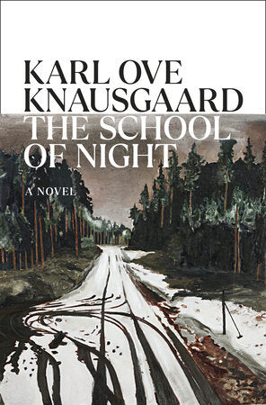 The School of Night Hardcover by Karl Ove Knausgaard
