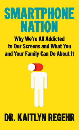 Smartphone Nation Hardcover by Dr. Kaitlyn Regehr