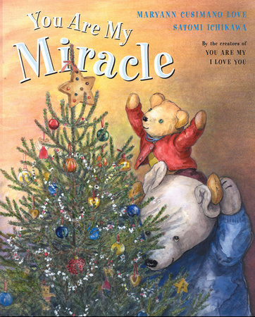 You Are My Miracle Ebook by Maryann Cusimano Love; Illustrated by Satomi Ichikawa