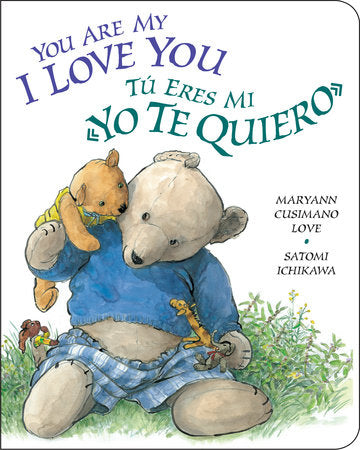 You Are My I Love You / Tú eres mi «yo te quiero» Ebook by Maryann Cusimano Love; Illustrated by Satomi Ichikawa