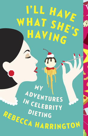 I'll Have What She's Having Paperback by Rebecca Harrington
