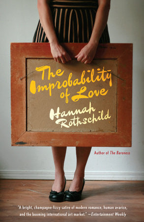 The Improbability of Love Paperback by Hannah Rothschild