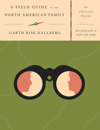 A Field Guide to the North American Family Paperback by Garth Risk Hallberg