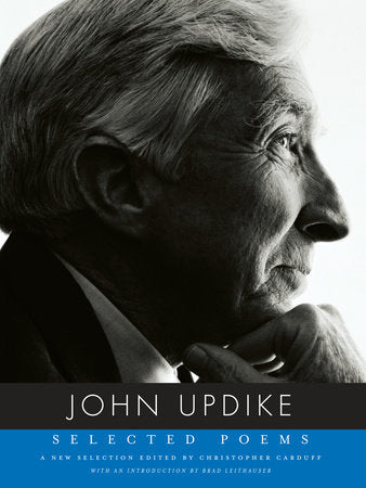 Selected Poems of John Updike TR by John Updike; Edited by Christopher Carduff