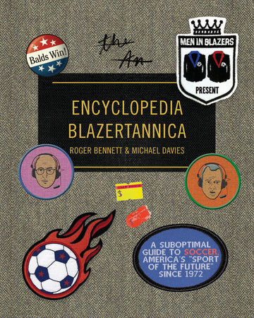 Men in Blazers Present Encyclopedia Blazertannica Hardcover by Roger Bennett and Michael Davies