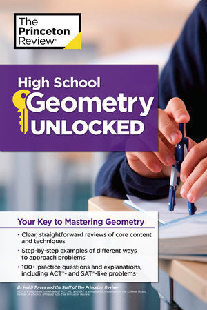 High School Geometry Unlocked Paperback by The Princeton Review and Heidi Torres